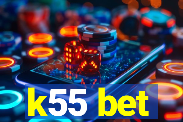 k55 bet